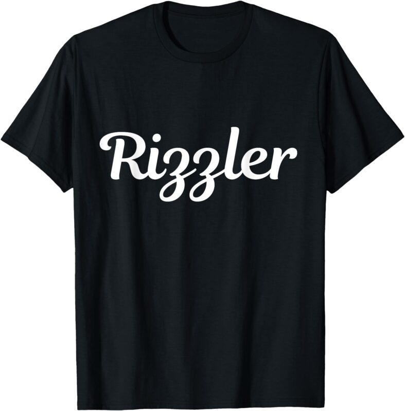 Rizzler, Funny Rizzler Meme, Rizz God, Skibidi Rizzler T-Shirt