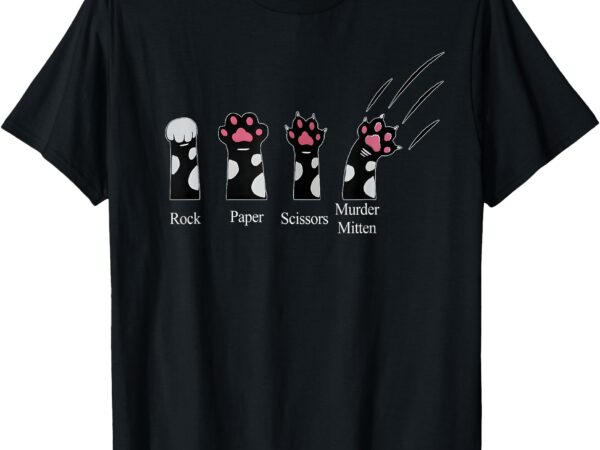 Rock paper scissors murder mittens cute cats funny saying t-shirt