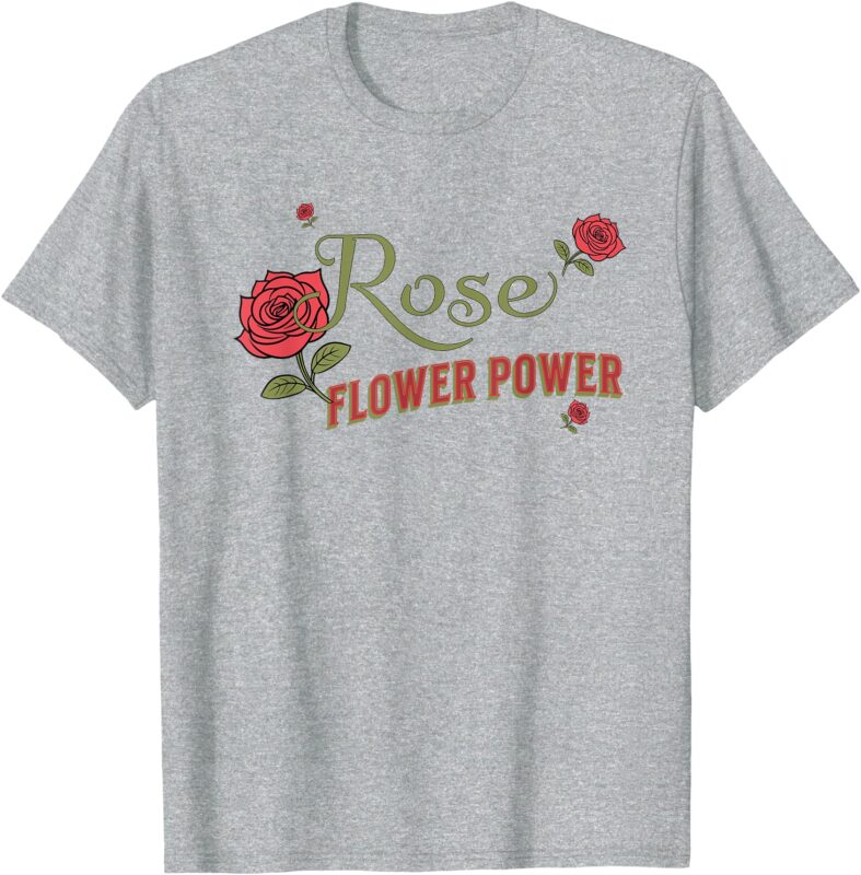 Rose Flower Power- Cute Gardening Rose T-Shirt
