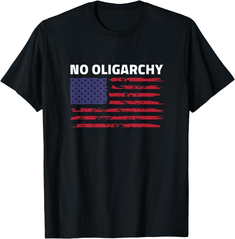 Say No To Oligarchy USA US American Mens Womens T-Shirt