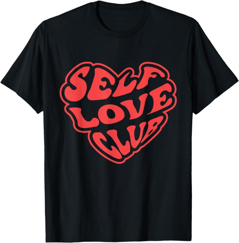 Self Love Club Cute Valentine’s Day T-Shirt