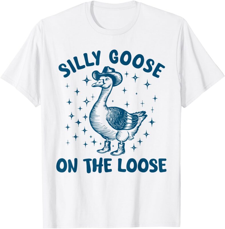 Silly Goose On The Loose T-Shirt