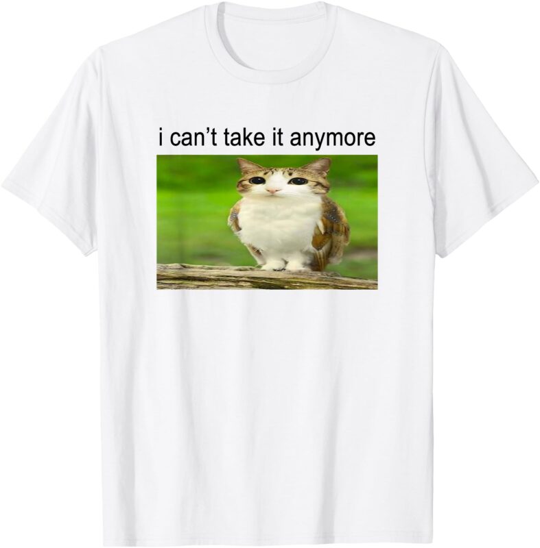 Silly Owl Cat Meme I Can’t Take it Anymore T-Shirt