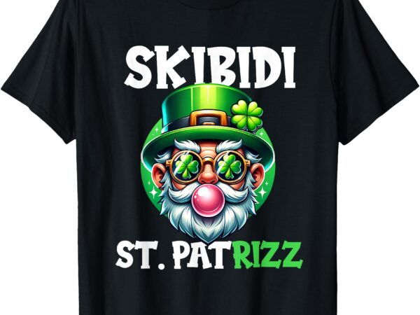 Skibidi st patrick’s day st pat rizz funny t-shirt