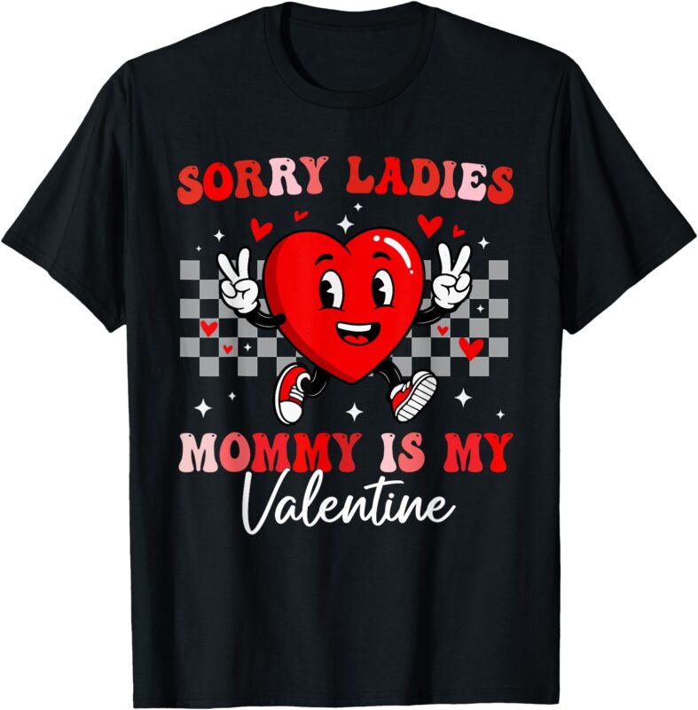 Sorry Girls Mommy Is My Valentine Boys Valentines Day Heart T-Shirt