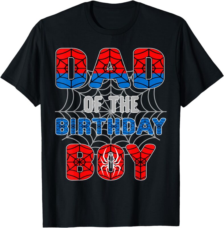 Spider Web Birthday Party Dad of The Birthday Boy T-Shirt