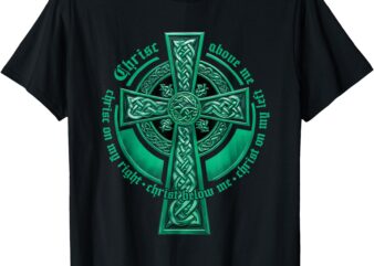 St. Patrick’s Breastplate Lorica Prayer Catholic Irish Cross T-Shirt
