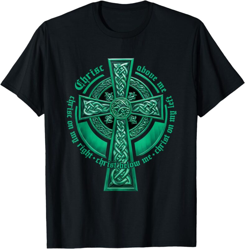 St. Patrick’s Breastplate Lorica Prayer Catholic Irish Cross T-Shirt