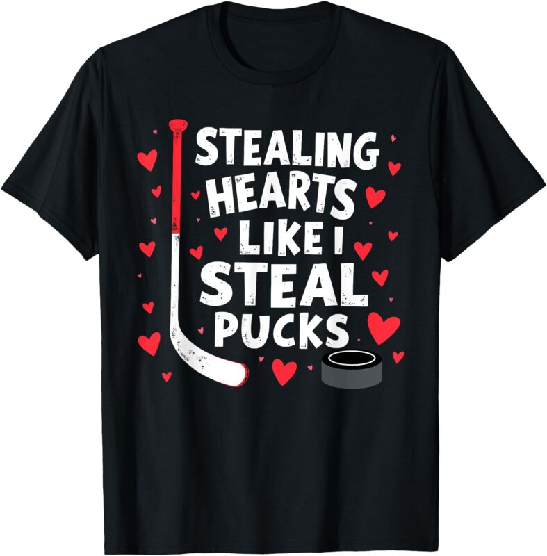 Stealing Hearts Like I Steal Pucks Hockey Lover Valentine T-Shirt