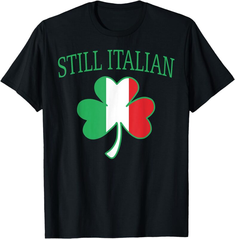Still Italian Shamrock St Patrick’s Day Italy Flag Clover T-Shirt
