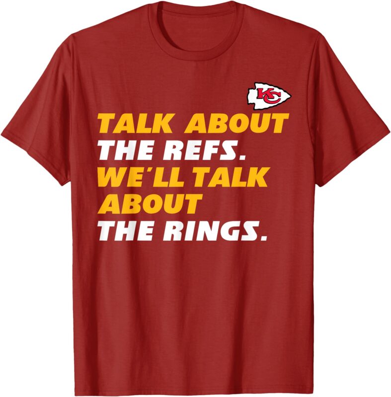 Talk About The Refs We’ll Talk About The Rings – KC Fan T-Shirt
