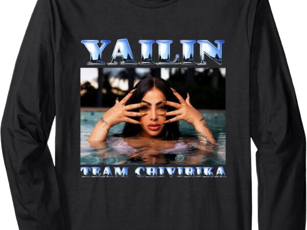 Team chivirika yailin men women la mas viral outfit tee long sleeve t-shirt