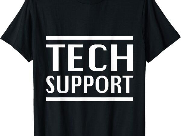 Tech support white house funny nerd it for men women kids t-shirt