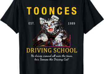 Toonces Driving School Est. 1989 – Funny Driving Cat T-Shirt