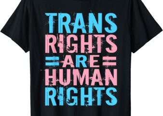 Trans Right are Human Rights Transgender LGBTQ Pride Month T-Shirt