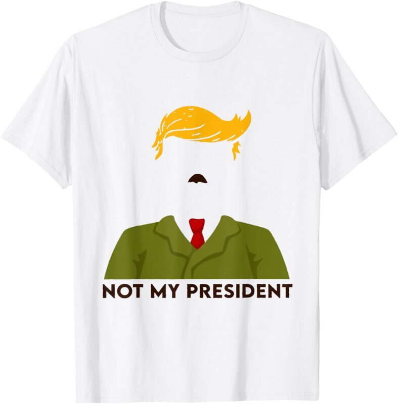 Trump Not My President T-Shirt