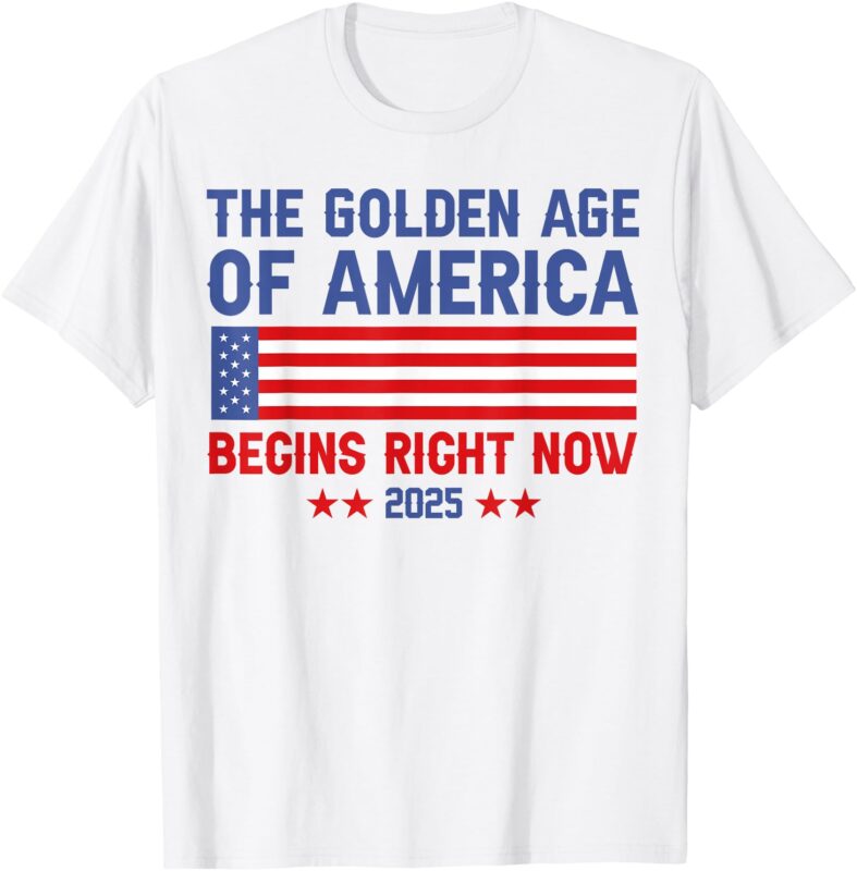 Trump The golden age of America begins right now 2025 T-Shirt