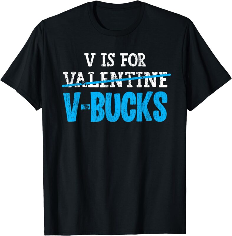 V Is For V-buck Funny Valentines Day Gamer Boy Men T-Shirt