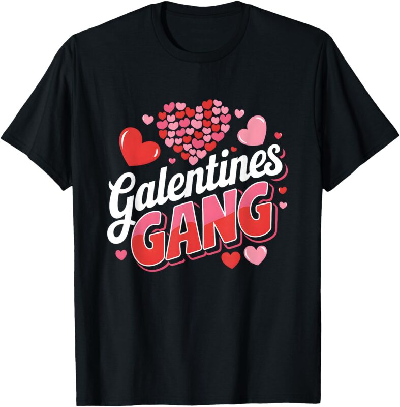 Valentines Day Galentines Gang Funny Valentine Women Girls T-Shirt