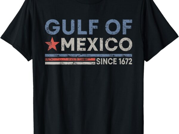 Vintage gulf of mexico since 1672 – gulf of mexico forever t-shirt