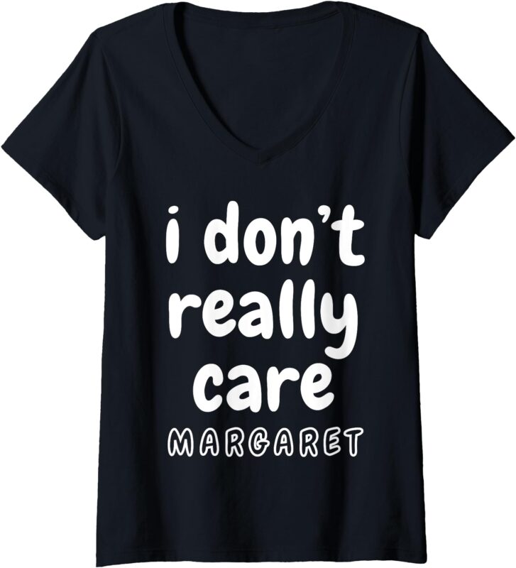 Womens I Don’t Really Care Margaret V-Neck T-Shirt