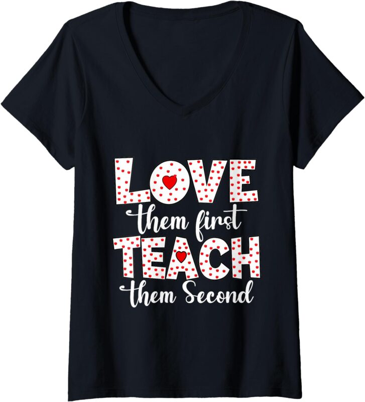 Womens Love Them First, Teach Them Second V-Neck T-Shirt