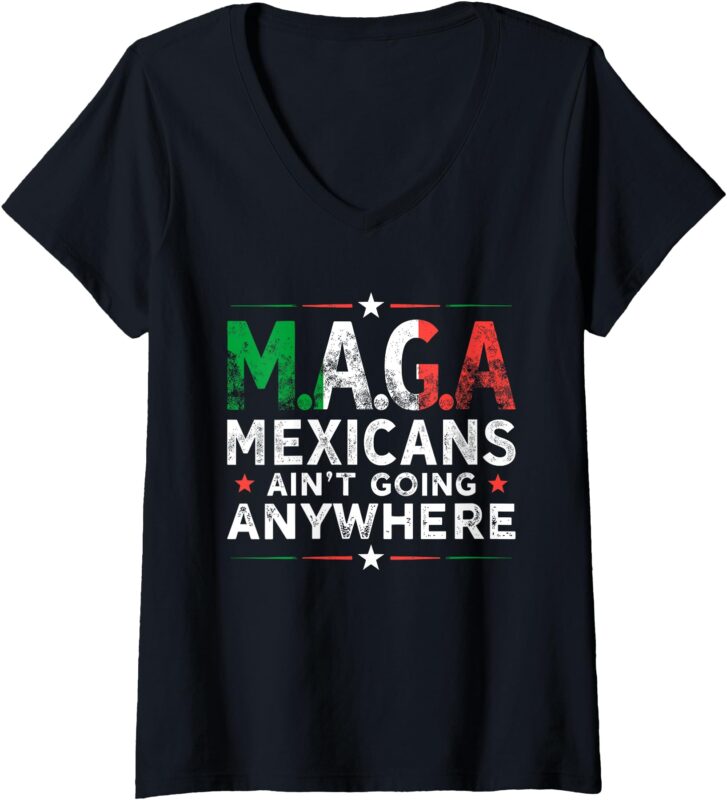 Womens Mexican Ain’t Going Anywhere American Grown with Mexican V-Neck T-Shirt