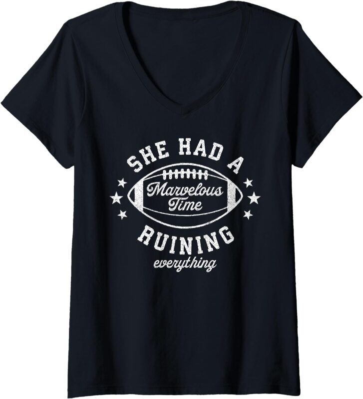 Womens She Had A Marvelous Time Ruining Everything Funny Football V-Neck T-Shirt