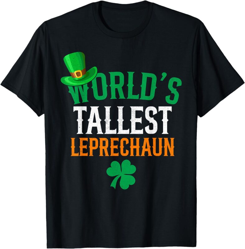 World’s Tallest Leprechaun Funny St Patrick’s Day T-Shirt