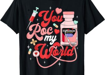 You Roc My World Nurse Valentine Day Stethoscope Heart Funny T-Shirt