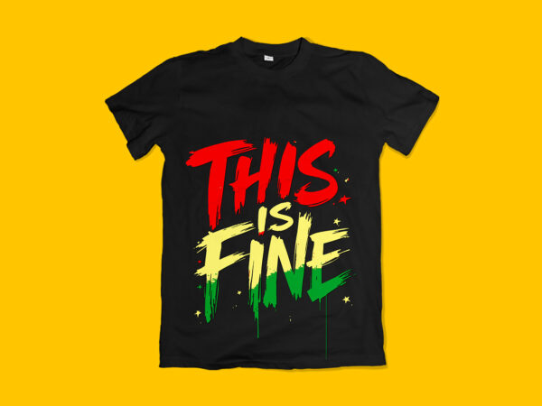 This is fine typography t-shirt design