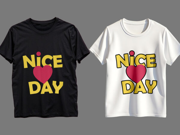 Nice day typography t-shirt design