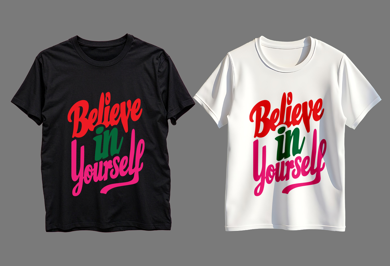 Believe in Yourself Typography T-Shirt Design