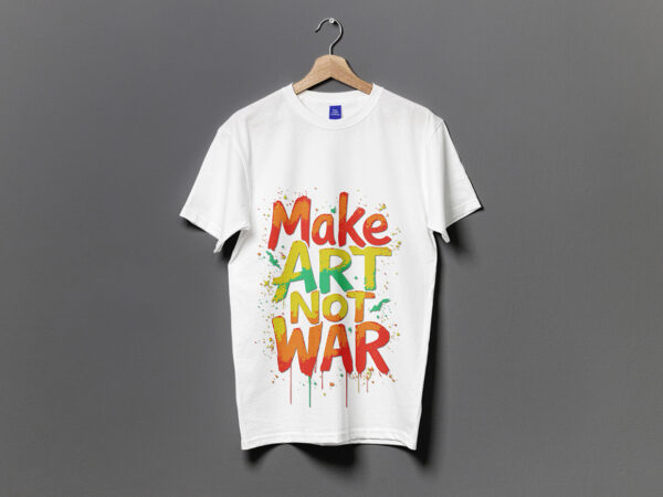Make art not war typography t-shirt design