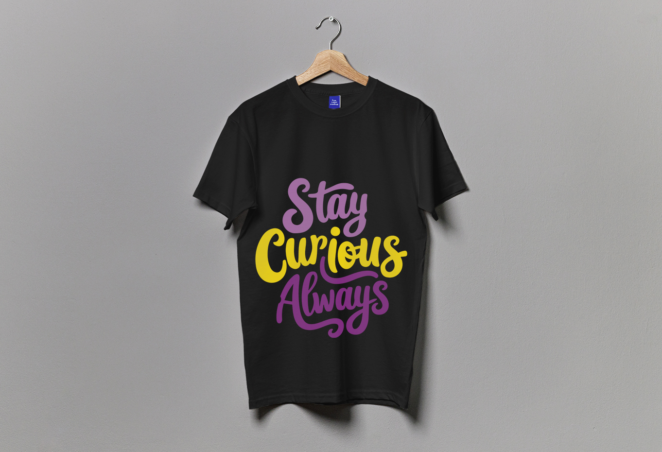 Stay Curious Always Typography T-Shirt Design
