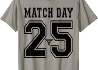 2025 Match Day Present Med School Residency Future Doctor T-Shirt