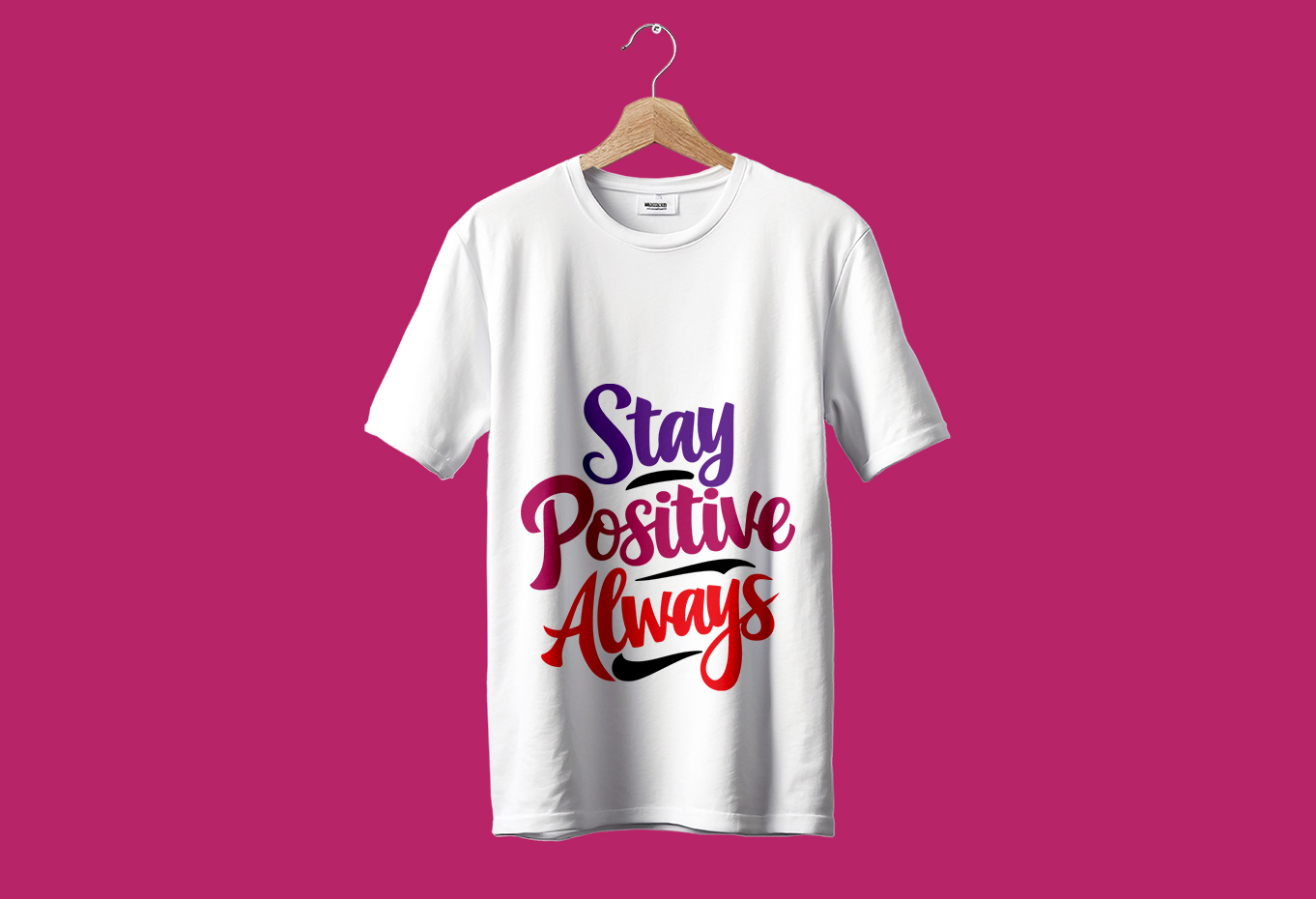 Stay Positive Always Typography T-Shirt Design