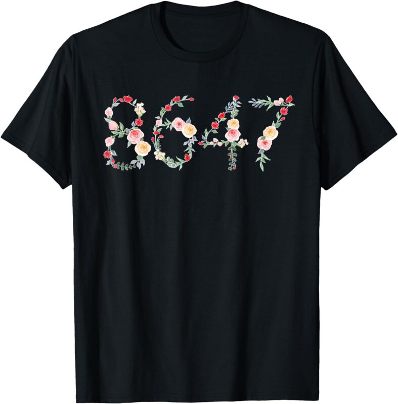 8647 Retro 86 47 Anti-Trump Flower President T-Shirt