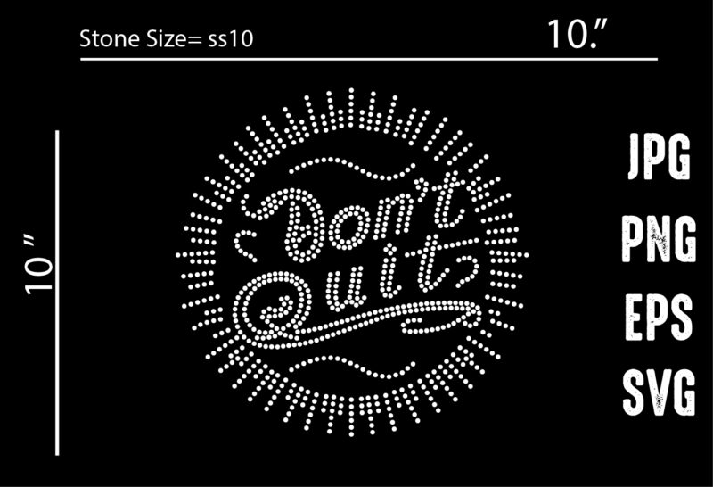 Don’t quit Rhinestone Templates Design