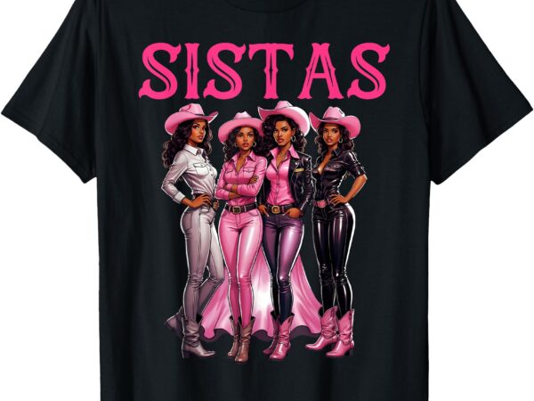 African american black cowgirls western sistas black women t-shirt