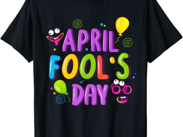 April fool’s day 2025 joke funny for kids men women t-shirt