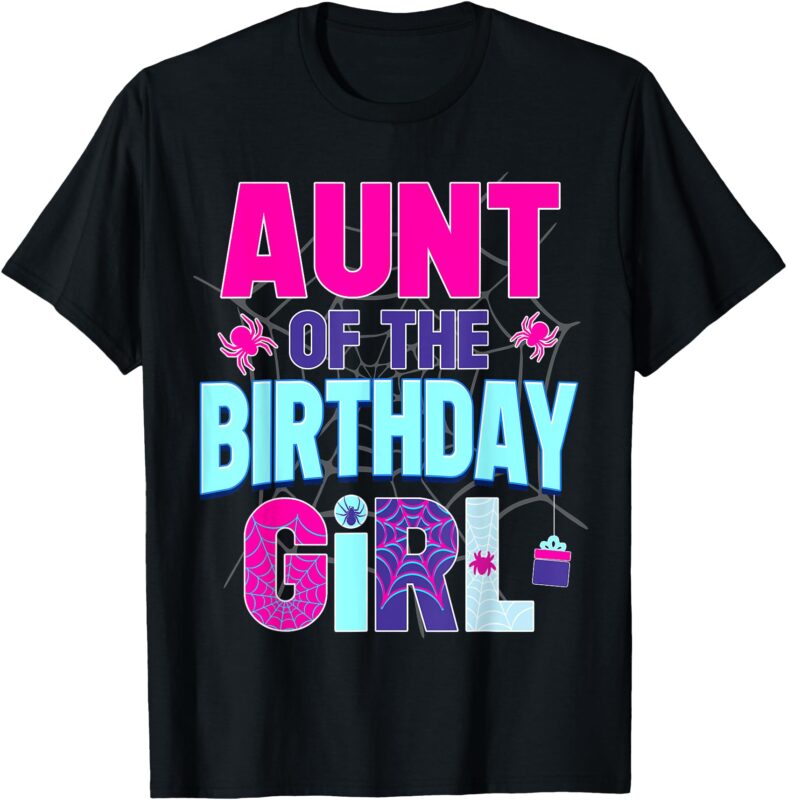 Aunt Of The Birthday Girl Shirt Matching Family Spider Web T-Shirt