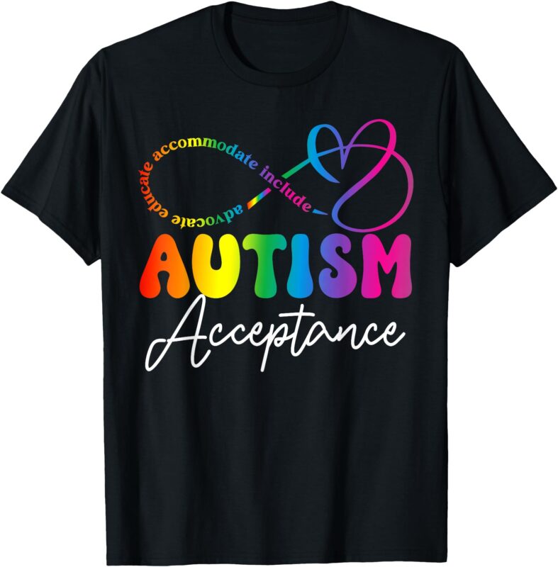 Autism Awareness Acceptance Infinity Symbol Advocate Educate T-Shirt