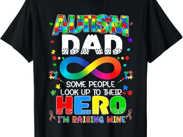 Autism dad raising hero groovy father autism awareness t-shirt