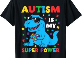 Autism Is My Superpower Dinosaur T Rex Autism Kids Boys T-Shirt