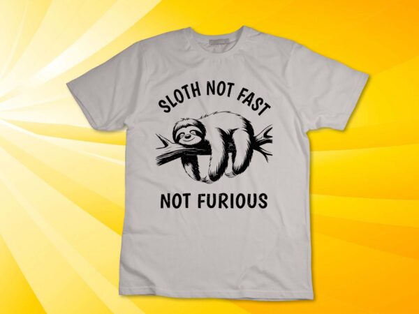Men funny lazy sloth not fast not furious dad toddler gift t-shirt