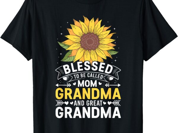 Blessed to be called mom grandma great grandma mother’s day t-shirt