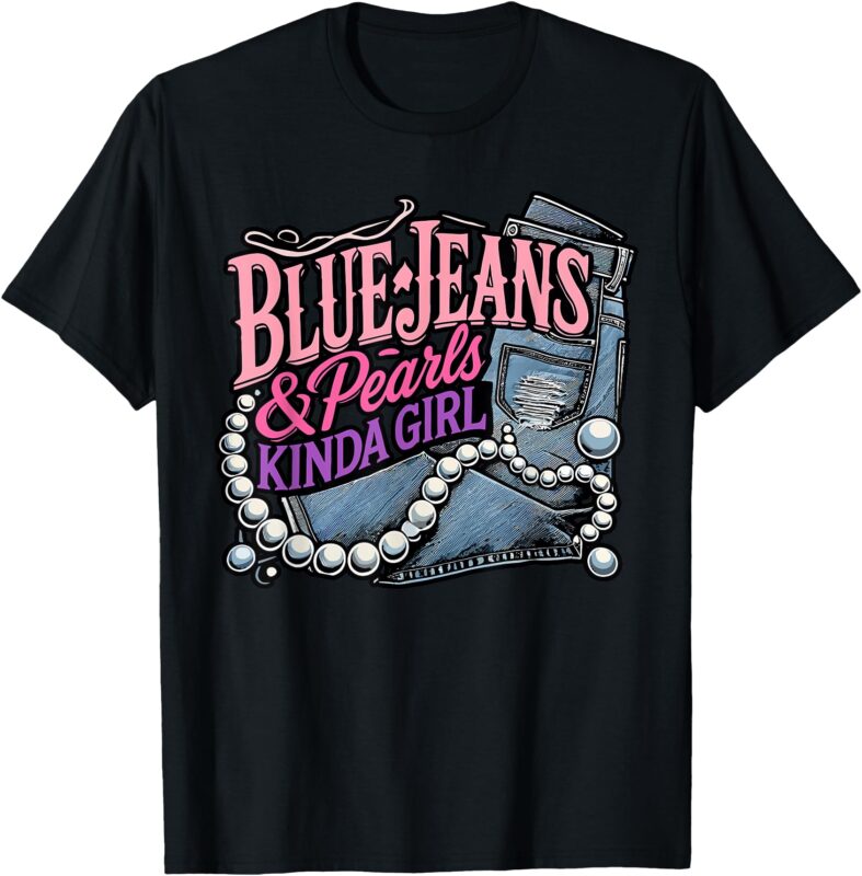 Blue Jeans & Pearls Kinda Girl Stylish T-Shirt