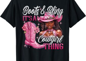 Boots & Bling its a Cowgirl Thing Pink Black Cowgirl Melanin T-Shirt