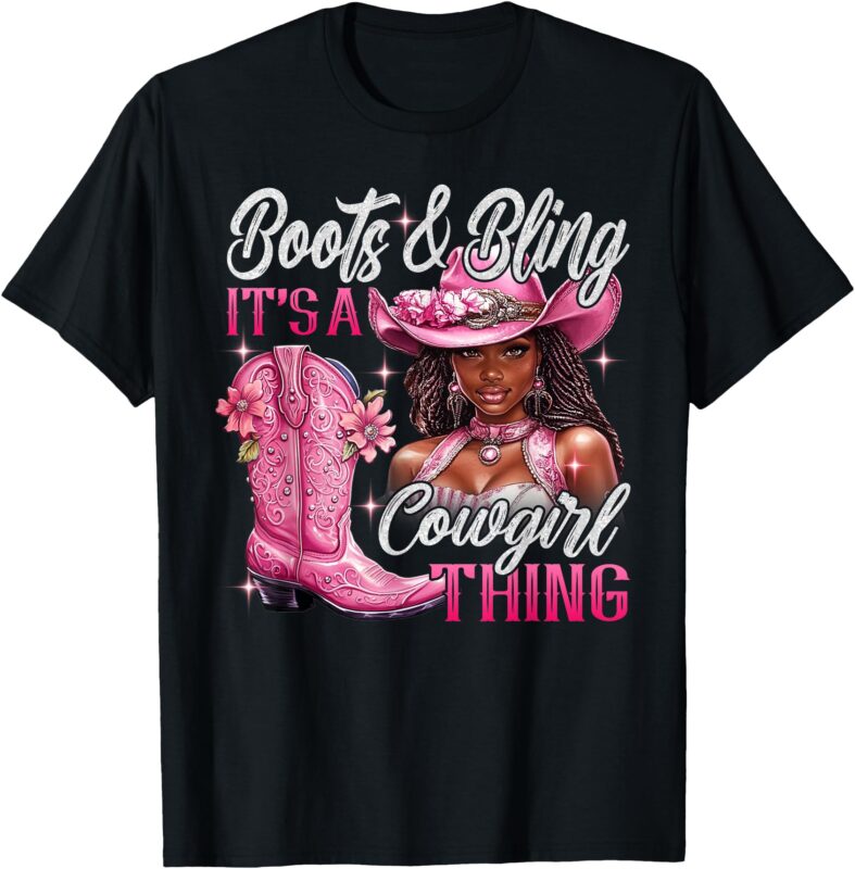 Boots & Bling its a Cowgirl Thing Pink Black Cowgirl Melanin T-Shirt